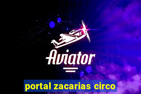 portal zacarias circo